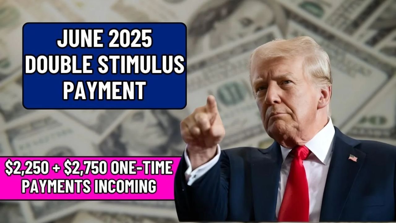 June 2025 Double Stimulus Payment